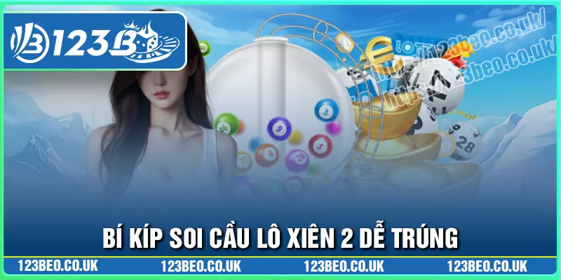 Bí quyết soi cầu lô xiên 2 hôm nay thắng lớn