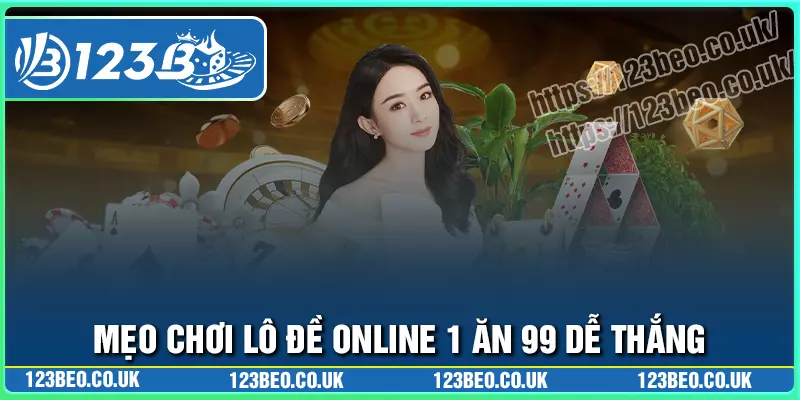 Kinh nghiệm khi chơi lô đề online 1 ăn 99 cần nắm