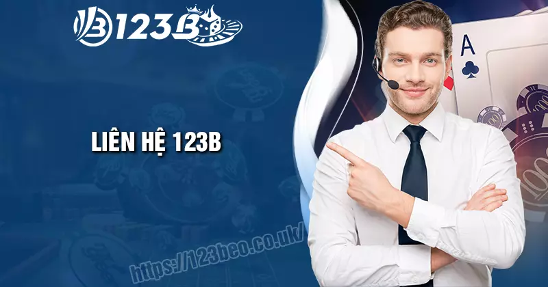 Liên Hệ 123B - Cổng thông tin hỗ trợ người chơi 24/7